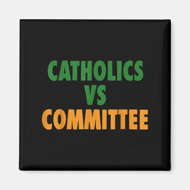 Imán Humor Católico Antiguo Católicos Vs Comités  (Frente)