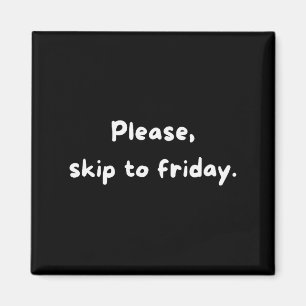 Imán Humor de fin de semana divertido trabajo semana sa