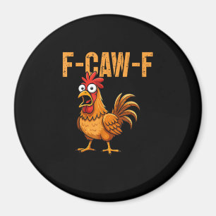 Imán Humor Divertido de Pollo F-Caw-F Cita Gallo Meme D