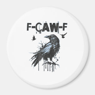 Imán Humor Grunge Gráfico de Cuervo Divertido F-Caw-F
