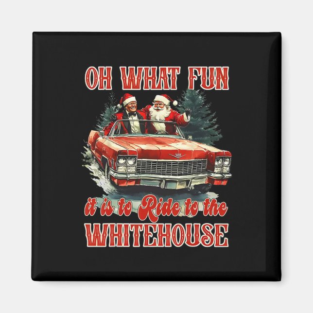 Imán Humorístico Trump Oh Qué Diversión Es Pasar Al Wh (Frente)