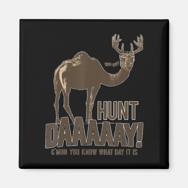 Imán Hunt Day Camel Buck Deer Fun Hunting Humpday (Frente)