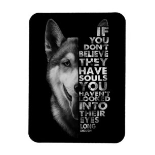 Imán Husky si no crees que tienen perros de almas T-