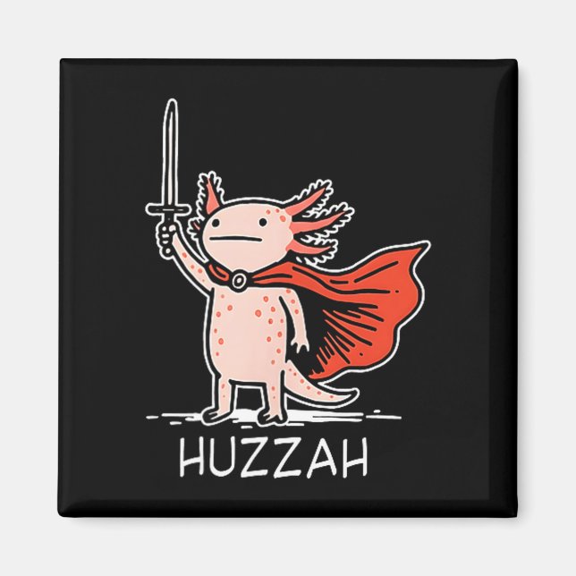 Imán Huzzah Axolotl Knight Funny Sword Meme Quote  (Frente)