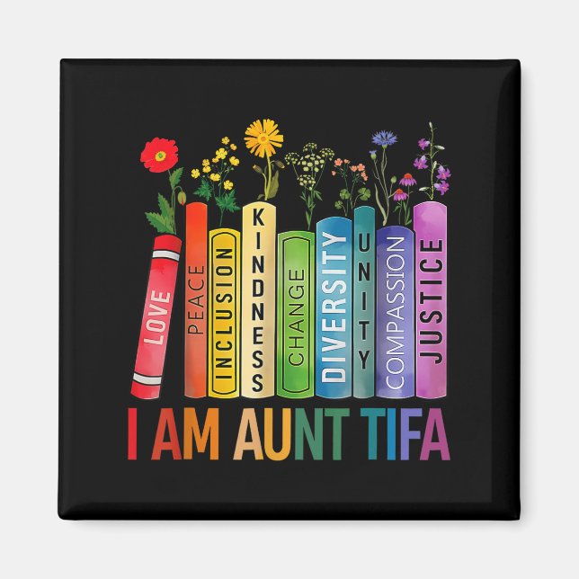 Imán I Am Aunt Tifa Floral Flowers Aunt Tifa Funny Aunt (Frente)