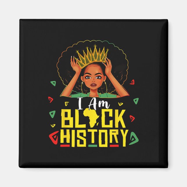 Imán I Am Black History Women Girl Black History Month  (Frente)