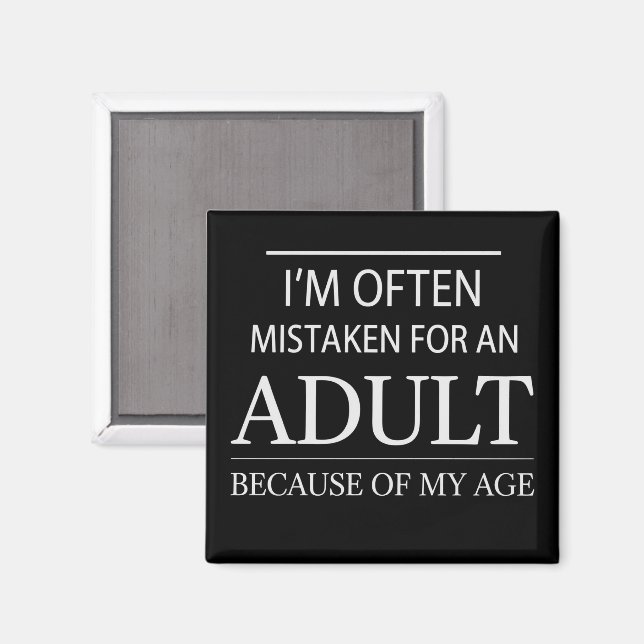 Imán I Am Often Mistaken for An Adult Because of My Age (Anverso/Reverso)