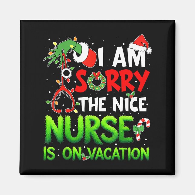 Imán I Am Sorry The Nice Nurse Is On Vacation Funny Chr (Frente)