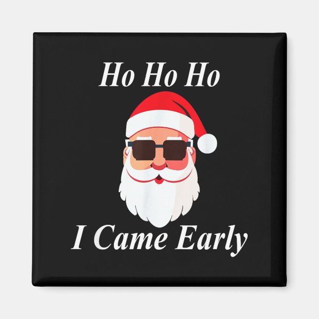 Imán I Came Early Ho Christmas Funny Naughty Dirty Raun (Frente)