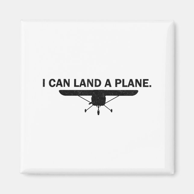 Imán I Can Land A Plane Funny Lot Aviation Quote  (Frente)