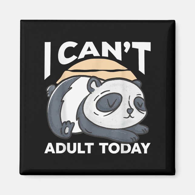 Imán I Can’t Adult Today  (Frente)