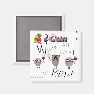 Imán I Can Wine All I Want I'm Retired Magnet