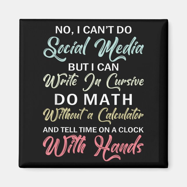 Imán I Can't Do Social Media Funny Sarcastic Humor For  (Frente)