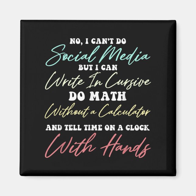 Imán I Can't Do Social Media Funny Sarcastic Humor Wome (Frente)