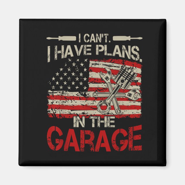 Imán I Cant Have Plans Garage-shirt Men Funny Mechanic  (Frente)