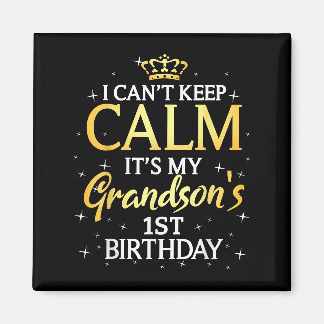 Imán I Cant Keep Calm Its My Grandson 1st Birthday Part (Frente)