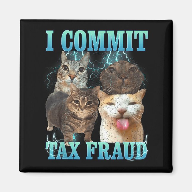 Imán I Commit Tax Fraud Funny Cat Meme Bootleg Graphic  (Frente)