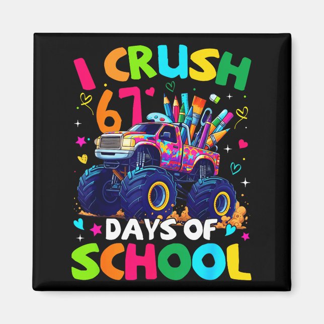 Imán I Crush 67 Days Of School Monster Truck Meme Slang (Frente)