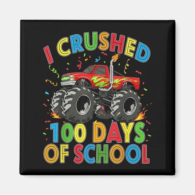 Imán I Crushed 100 Days Of School Monster Truck 100 Day (Frente)