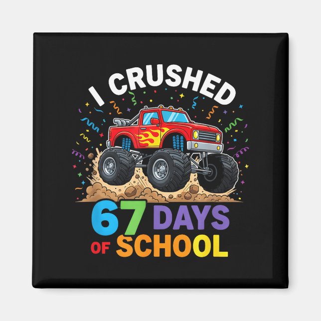 Imán I Crushed 67 Days Of School 67 Meme 6 7 Monster Tr (Frente)