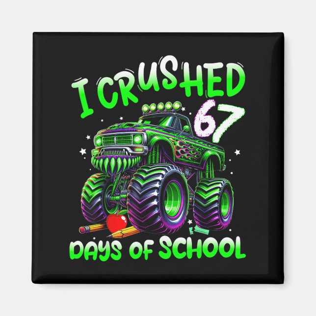 Imán I Crushed 67 Days Of School Monster Truck Funny 67 (Frente)