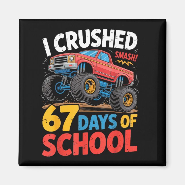 Imán I Crushed 67 Days Of School Shirts Truck Students  (Frente)