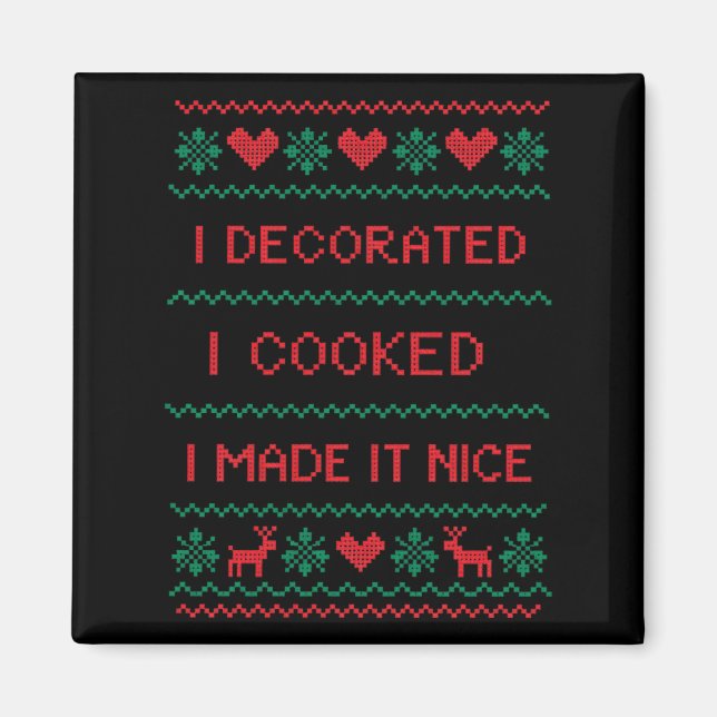 Imán I Decorated I Cooked I Made It Nice Funny Housewiv (Frente)