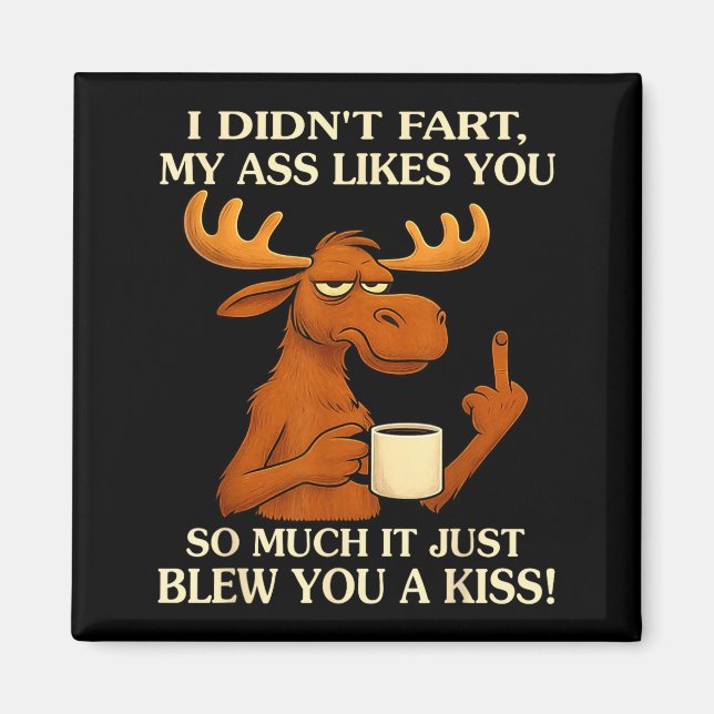 Imán I Didn't Fart My Likes You So Much It Just Blew Yo (Frente)