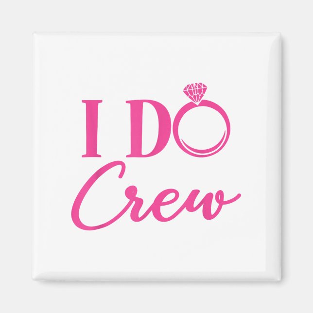 Imán I Do Crew, Bachelorette Party, Matching, Group, Br (Frente)
