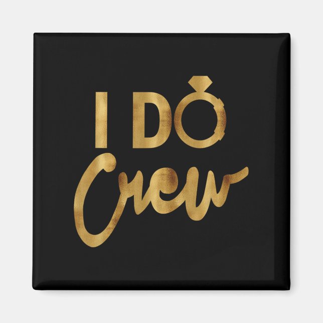 Imán I Do Crew Gold Bachelorette Party Tees  (Frente)