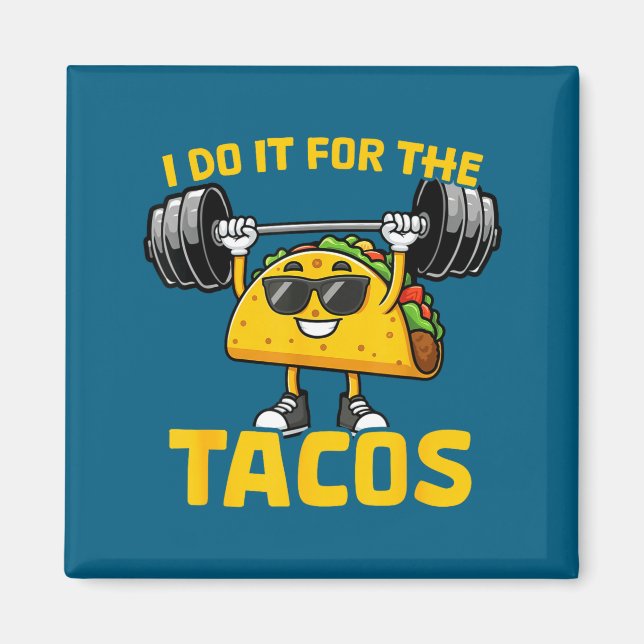 Imán I Do It For The Tacos Funny Saying Taco Workout Gy (Frente)