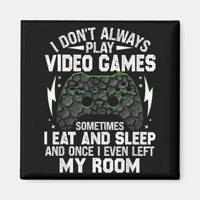 Imán I Don't Always Play Video Games Funny Gamer Boys M (Frente)