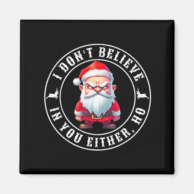 Imán I Don't Believe In You Either Ho Sarcastic Santa C (Frente)