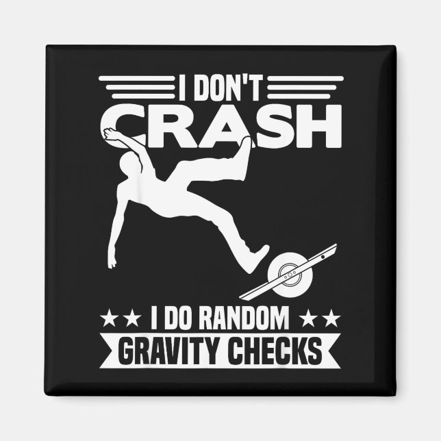 Imán I Don't Crash I Do Random Onewheel Gravity Checks  (Frente)