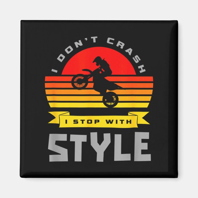Imán I Don't Crash I Stop With Style Funny Motocross Di (Frente)