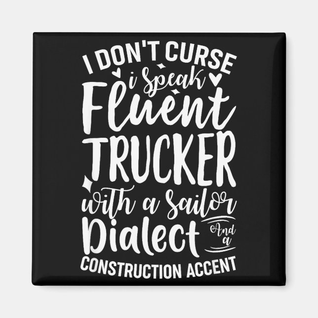 Imán I Don't Curse I Speak Fluent Trucker With A Sailor (Frente)