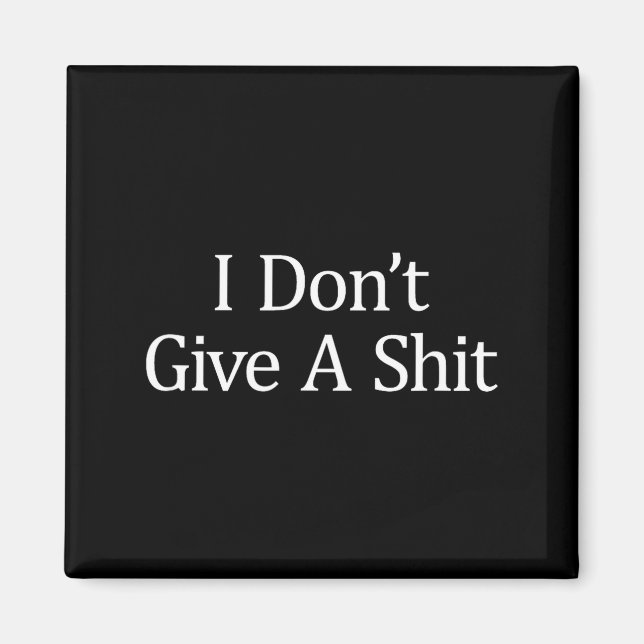 Imán I Don't Give A -  (Frente)