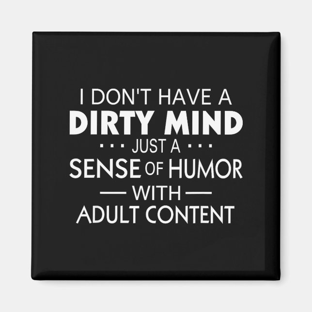 Imán I Don't Have A Dirty Mind Just Adult Content Sense (Frente)