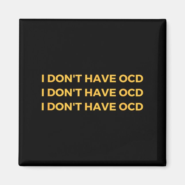 Imán I Don't Have Ocd  (Frente)