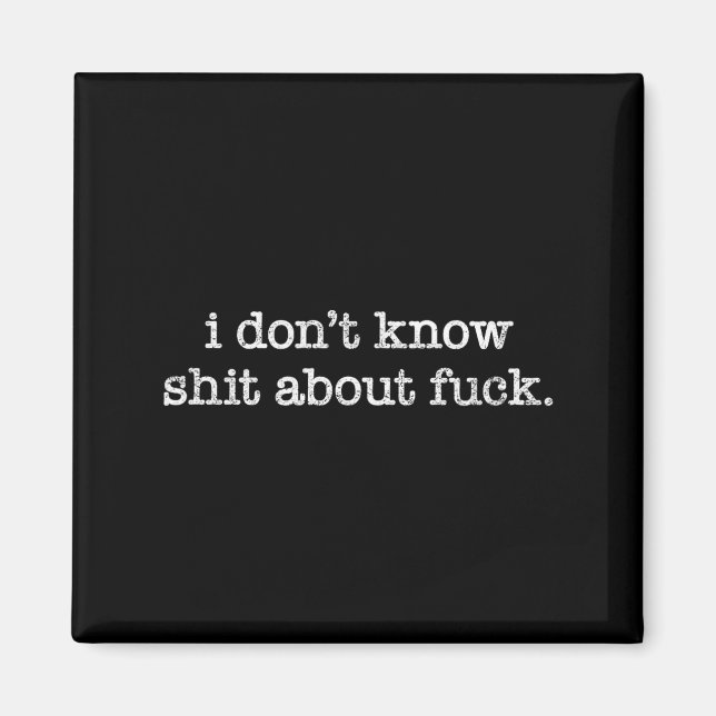 Imán I Don't Know About For Funny Saying  (Frente)