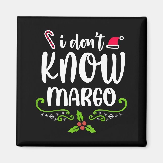 Imán I Don't Know-margo Ugly Sweater Funny Christmas Fo (Frente)