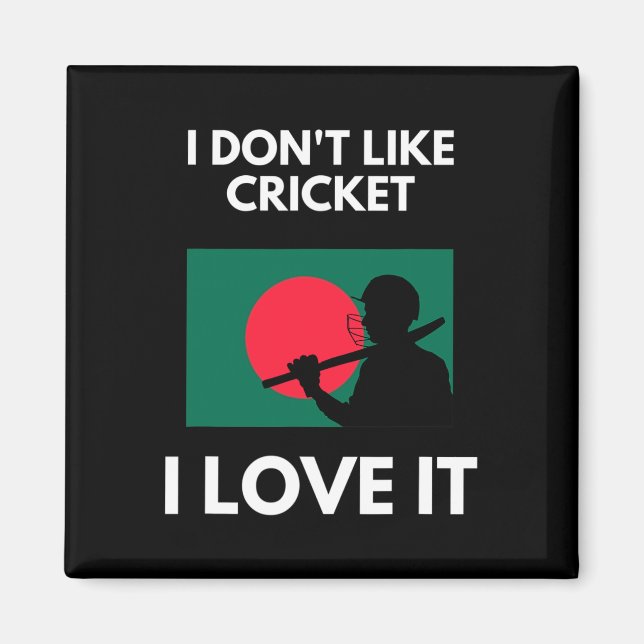 Imán I Don't Like Cricket I Love It Ngladesh Cricket  (Frente)