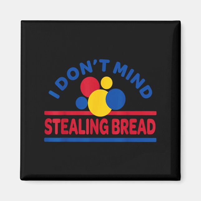 Imán I Don't Mind Stealing Bread  (Frente)