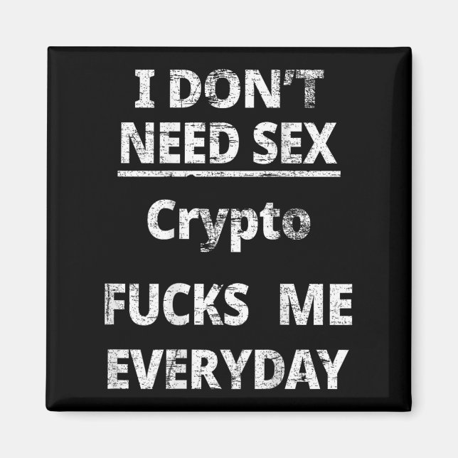 Imán I Don't Need Crypto Fors Me Everyday Funny Sarcasm (Frente)