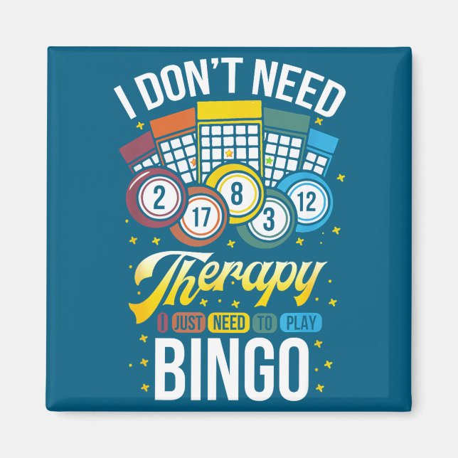 Imán I Don't Need Therapy I Just Need To Play Bingo  (Frente)
