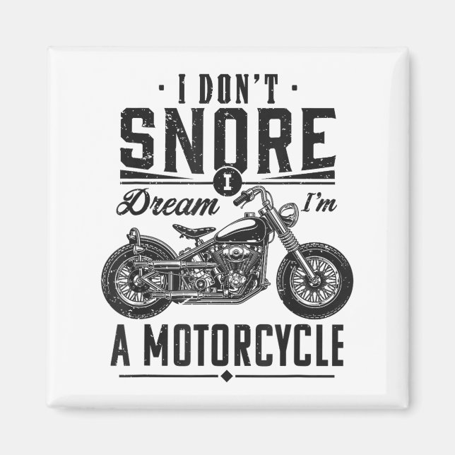 Imán I Don't Snore, I Dream I'm A Motorcycle  (Frente)