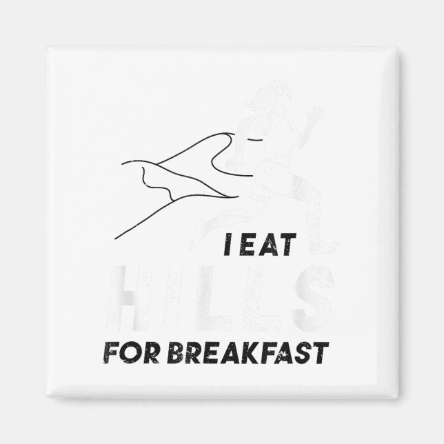 Imán I Eat Hills For Breakfast Motivational Running Quo (Frente)