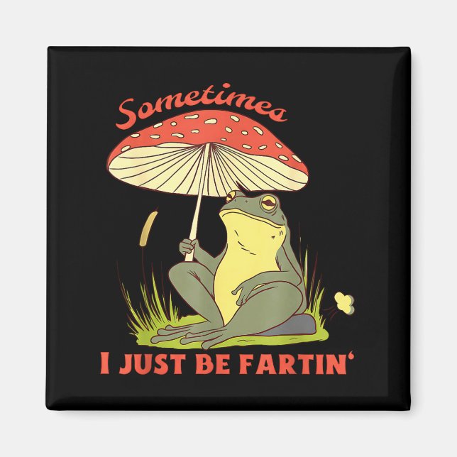 Imán I Frog Fartin Just Sometimes Magic (Frente)