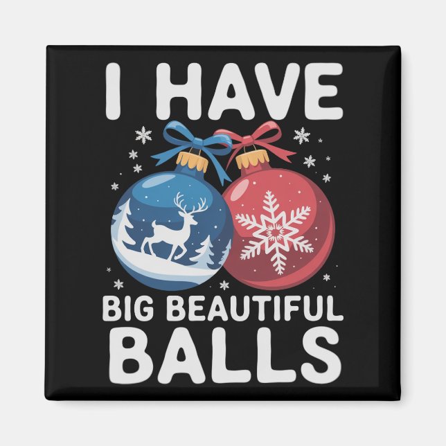 Imán I Have Big Beautiful Balls Christmas Funny Couple (Frente)
