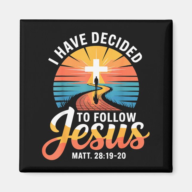 Imán I Have Decided To Follow Jesus Matthew 28-19-20  (Frente)